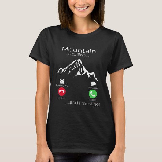 MOUNTAIN IS CALLING ironic desing for travelers Tシャツ (正面)