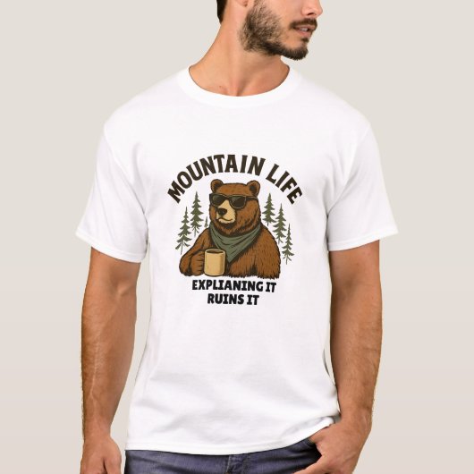 Mountain Life | 説明するのが台無しにする Tシャツ (正面)
