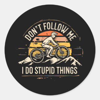 Mountainbike Mtb Don't Follow Me I Do Stupid Thing ラウンドシール