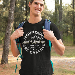 Mountains are Calling and I Must Go Funny Camping Tシャツ