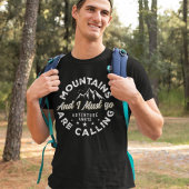 Mountains are Calling and I Must Go Funny Camping Tシャツ