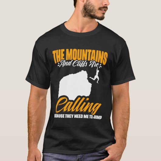 Mountains Are Cliffs  Cliff Diving Extreme Cliff D Tシャツ (正面)