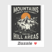 Mountains Aren't Funny They're Hill Areas シール (シート)