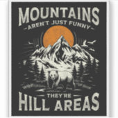 Mountains Aren't Funny They're Hill Areas シール (正面)