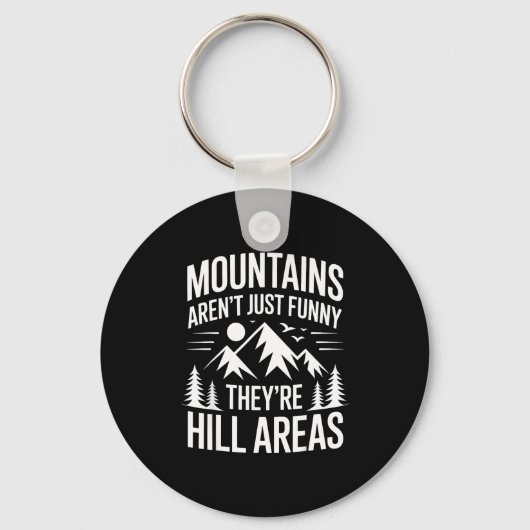 Mountains Aren't Just Funny They're Hill Areas Dad キーホルダー (正面)