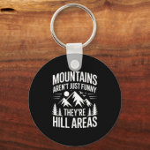 Mountains Aren't Just Funny They're Hill Areas Dad キーホルダー (正面)