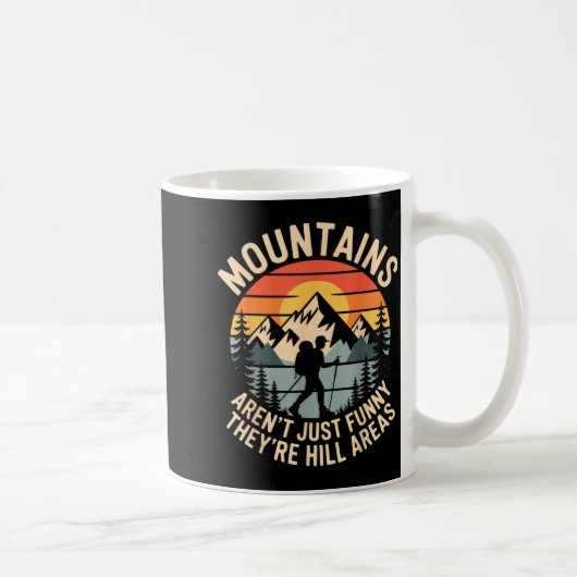 Mountains Aren't Just Funny They're Hill Areas Dad コーヒーマグカップ (右)