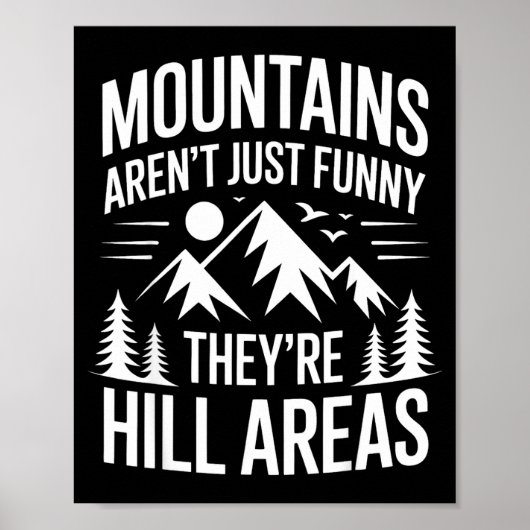 Mountains Aren't Just Funny They're Hill Areas Dad ポスター (正面)