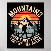 Mountains Aren't Just Funny They're Hill Areas Dad ポスター (正面)