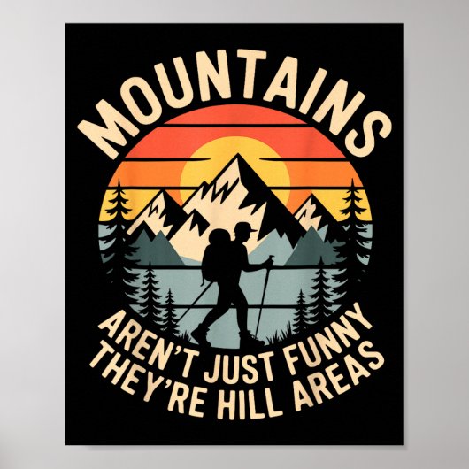 Mountains Aren't Just Funny They're Hill Areas Dad ポスター (正面)