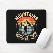 Mountains Aren't Just Funny They're Hill Areas Dad マウスパッド (マウス)