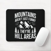 Mountains Aren't Just Funny They're Hill Areas Dad マウスパッド (マウス)
