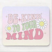 Mouse Pad, Be kind to your mind マウスパッド (正面)