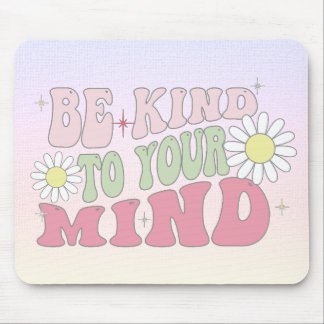 Mouse Pad, Be kind to your mind マウスパッド