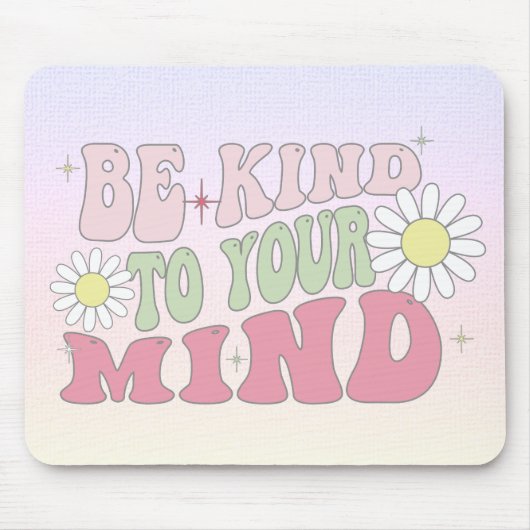 Mouse Pad, Be kind to your mind マウスパッド (正面)