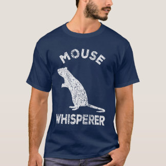Mouse Whisperer Mouse Lover Funny Mouse Quote girl Tシャツ