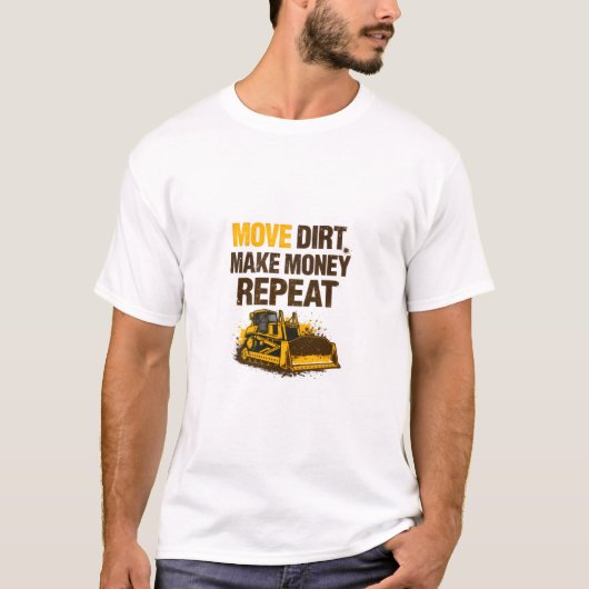 Move Dirt Make Money Repeat Operator Tシャツ (正面)