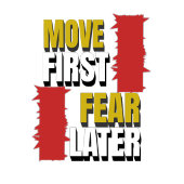 Move First. Fear Later. Tシャツ