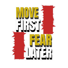 Move First. Fear Later. Tシャツ