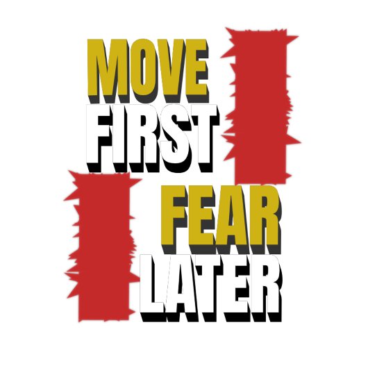 Move First. Fear Later. Tシャツ