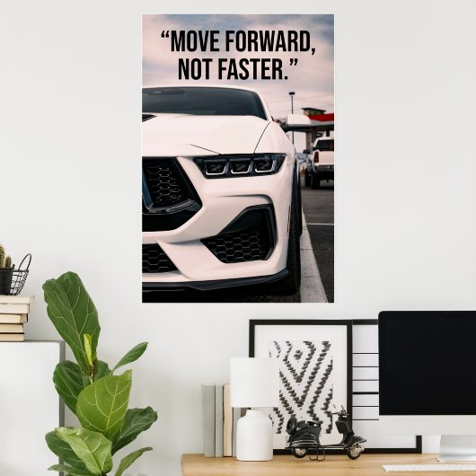 Move Forward Not Faster Car Quote Poster ポスター (ホームオフィス)