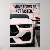 Move Forward Not Faster Car Quote Poster ポスター (正面)