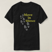 Move in Silence Quote Shirt with Minimal Footsteps Tシャツ (デザイン正面)