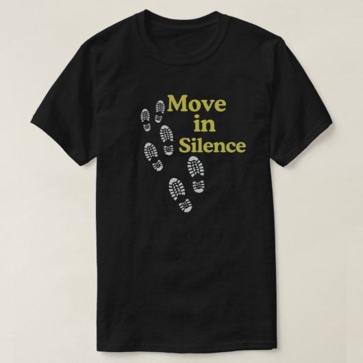 Move in Silence Quote Shirt with Minimal Footsteps Tシャツ (デザイン正面)