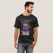 Move Over Boys Let This Girl Show You How To Fish  Tシャツ (正面フル)