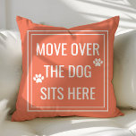 Move Over The Dog Sits Here Funny Coral Pet クッション<br><div class="desc">Move Over The Dog Sits Here Funny Pet Throw Pillow. This animal pillow is accented with paw prints and a cute quote. Personalize this custom design with your own quote or text.</div>