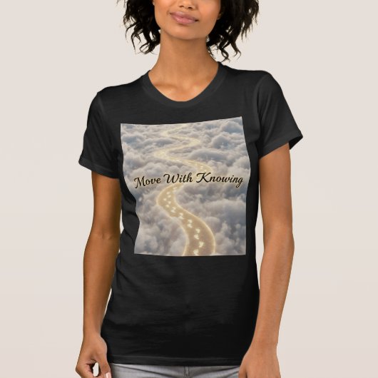 Move With Knowing Golden Path Divine Guidance Art Tシャツ (正面)