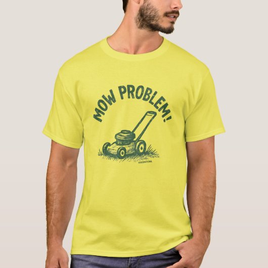 Mow Problem – Funny Lawn Care T-Shirt Tシャツ (正面)