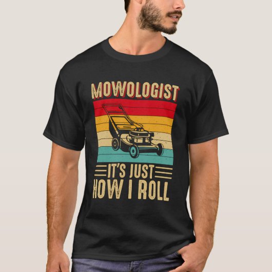 Mowologist私が庭に庭を作る方法転がだ Tシャツ (正面)