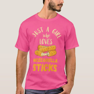 Mozzarella Sticks Just A Girl Mozzarella Sticks Lo Tシャツ