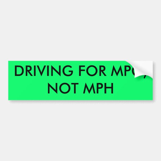 MPGのために運転します、ないMPH バンパーステッカー (正面)