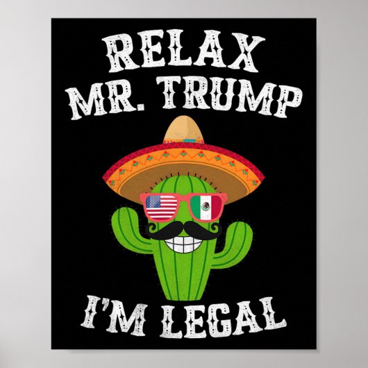Mrリラックス Trump I'm Legal - おもしろい Cinco De Mayo ポスター (正面)