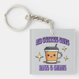 Mr Coffee Says Rise & Shine キーホルダー