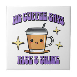 Mr Coffee Says Rise & Shine タイル