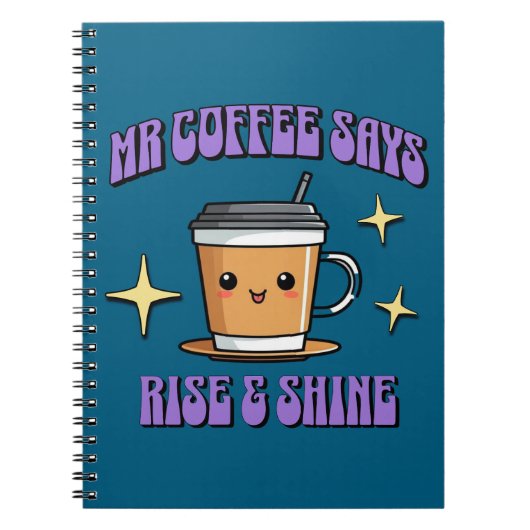 Mr Coffee Says Rise & Shine ノートブック (正面)
