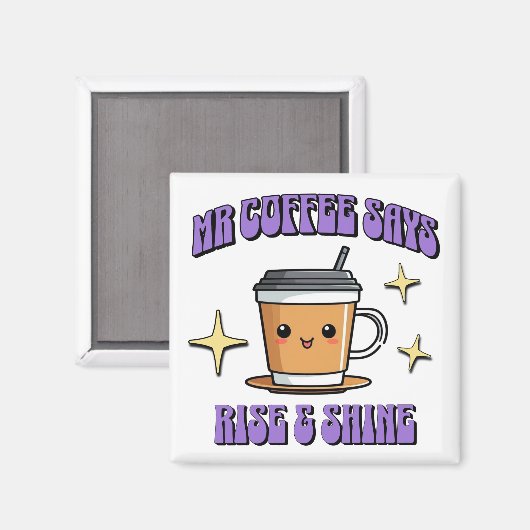 Mr Coffee Says Rise & Shine マグネット (正面/裏面)