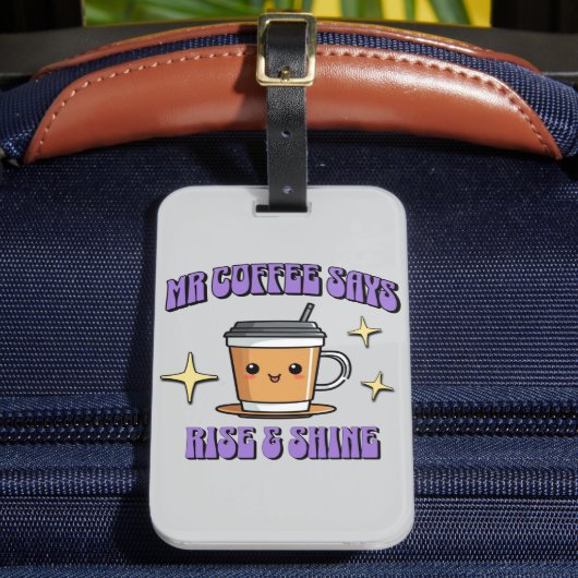 Mr Coffee Says Rise & Shine ラゲッジタグ (正面インサイチュ2)
