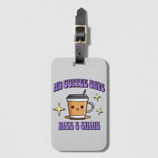 Mr Coffee Says Rise & Shine ラゲッジタグ (正面縦)