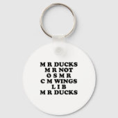 Mr M R Ducks T, Funny Duck Lover, Waterfowl Quote  キーホルダー (正面)