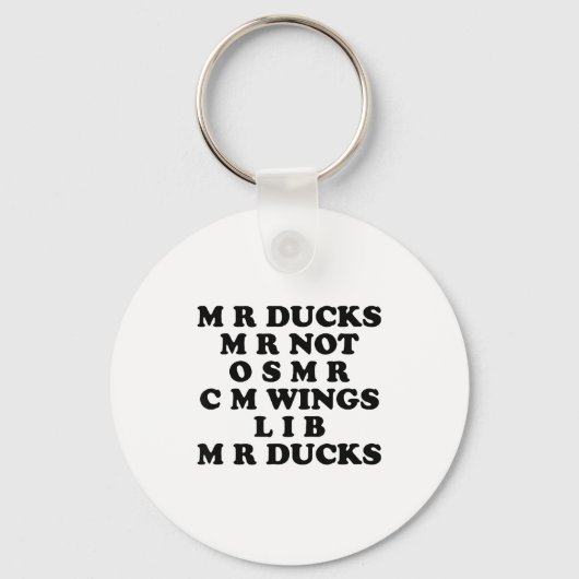 Mr M R Ducks T, Funny Duck Lover, Waterfowl Quote キーホルダー (正面)