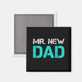 Mr. New Dad . Funny New Dad Tee Shirts  マグネット (正面/裏面)