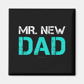 Mr. New Dad . Funny New Dad Tee Shirts  マグネット (正面)