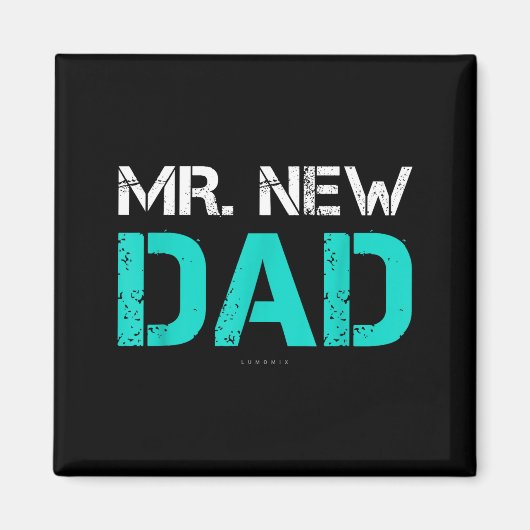 Mr. New Dad . Funny New Dad Tee Shirts  マグネット (正面)
