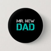 Mr. New Dad . Funny New Dad Tee Shirts  缶バッジ (正面)