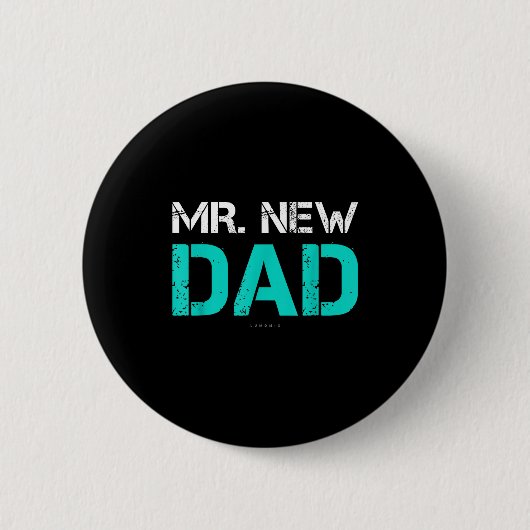 Mr. New Dad . Funny New Dad Tee Shirts 缶バッジ (正面)