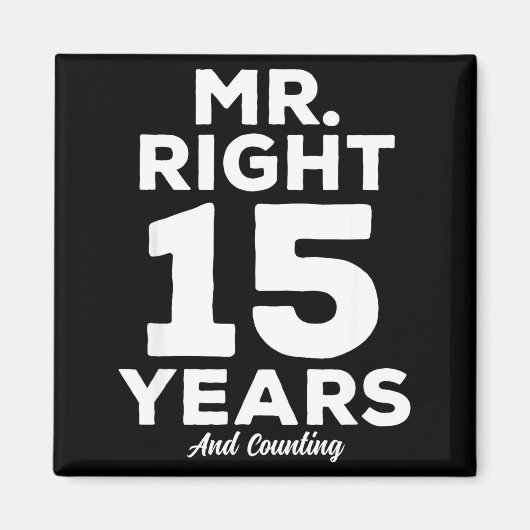 Mr. Right 15 Years Wedding Anniversary Funny Match マグネット (正面)